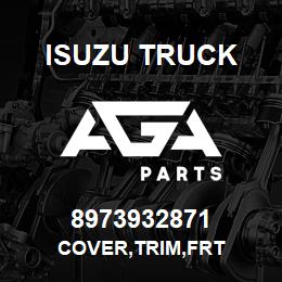 8973932871 Isuzu Truck COVER,TRIM,FRT | AGA Parts