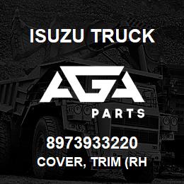 8973933220 Isuzu Truck COVER, TRIM (RH | AGA Parts