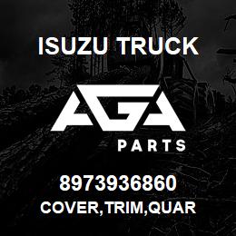 8973936860 Isuzu Truck COVER,TRIM,QUAR | AGA Parts