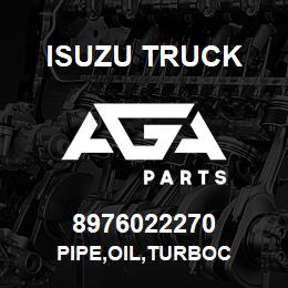 8976022270 Isuzu Truck PIPE,OIL,TURBOC | AGA Parts