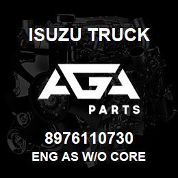 8976110730 Isuzu Truck ENG AS W/O CORE | AGA Parts