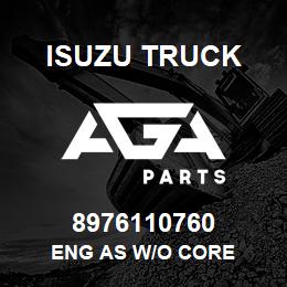 8976110760 Isuzu Truck ENG AS W/O CORE | AGA Parts