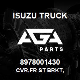 8978001430 Isuzu Truck CVR,FR ST BRKT, | AGA Parts