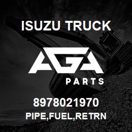 8978021970 Isuzu Truck PIPE,FUEL,RETRN | AGA Parts