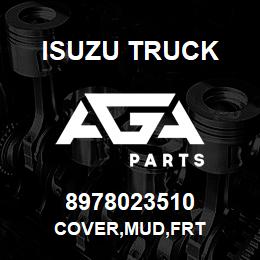 8978023510 Isuzu Truck COVER,MUD,FRT | AGA Parts