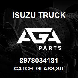 8978034181 Isuzu Truck CATCH, GLASS,SU | AGA Parts