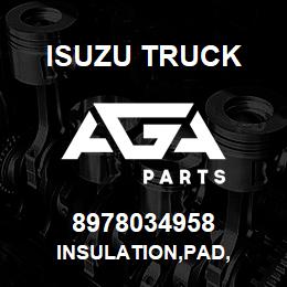 8978034958 Isuzu Truck INSULATION,PAD, | AGA Parts