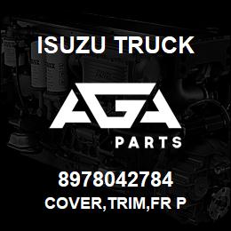 8978042784 Isuzu Truck COVER,TRIM,FR P | AGA Parts