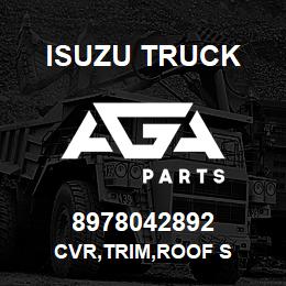 8978042892 Isuzu Truck CVR,TRIM,ROOF S | AGA Parts