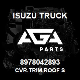 8978042893 Isuzu Truck CVR,TRIM,ROOF S | AGA Parts