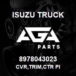 8978043023 Isuzu Truck CVR,TRIM,CTR PI | AGA Parts