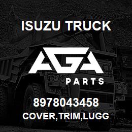 8978043458 Isuzu Truck COVER,TRIM,LUGG | AGA Parts