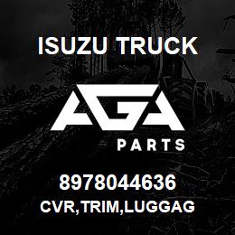 8978044636 Isuzu Truck CVR,TRIM,LUGGAG | AGA Parts