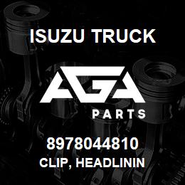 8978044810 Isuzu Truck CLIP, HEADLININ | AGA Parts