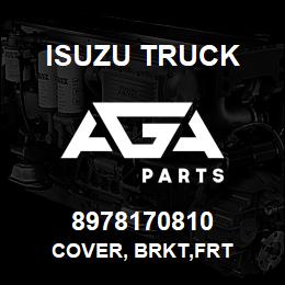 8978170810 Isuzu Truck COVER, BRKT,FRT | AGA Parts