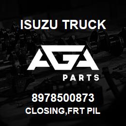 8978500873 Isuzu Truck CLOSING,FRT PIL | AGA Parts