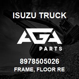 8978505026 Isuzu Truck FRAME, FLOOR RE | AGA Parts