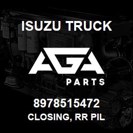 8978515472 Isuzu Truck CLOSING, RR PIL | AGA Parts