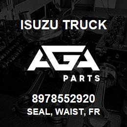 8978552920 Isuzu Truck SEAL, WAIST, FR | AGA Parts