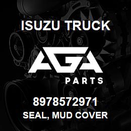 8978572971 Isuzu Truck SEAL, MUD COVER | AGA Parts