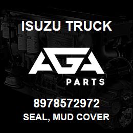 8978572972 Isuzu Truck SEAL, MUD COVER | AGA Parts