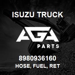 8980936160 Isuzu Truck HOSE, FUEL, RET | AGA Parts