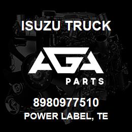 8980977510 Isuzu Truck POWER LABEL, TE | AGA Parts