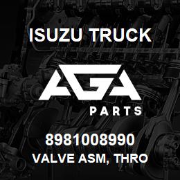 8981008990 Isuzu Truck VALVE ASM, THRO | AGA Parts