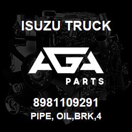 8981109291 Isuzu Truck PIPE, OIL,BRK,4 | AGA Parts