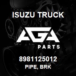 8981125012 Isuzu Truck PIPE, BRK | AGA Parts