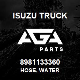 8981133360 Isuzu Truck HOSE, WATER | AGA Parts