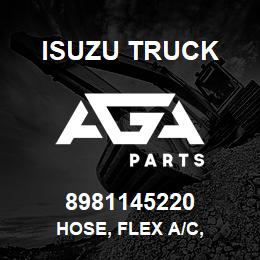 8981145220 Isuzu Truck HOSE, FLEX A/C, | AGA Parts