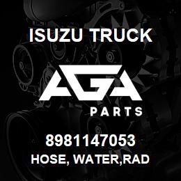 8981147053 Isuzu Truck HOSE, WATER,RAD | AGA Parts