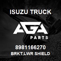 8981166270 Isuzu Truck BRKT,LWR SHIELD | AGA Parts