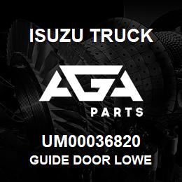 UM00036820 Isuzu Truck GUIDE DOOR LOWE | AGA Parts