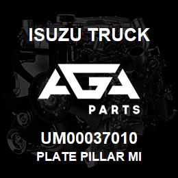 UM00037010 Isuzu Truck PLATE PILLAR MI | AGA Parts