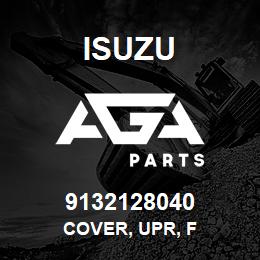 9132128040 Isuzu COVER, UPR, F | AGA Parts