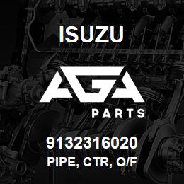 9132316020 Isuzu PIPE, CTR, O/F | AGA Parts