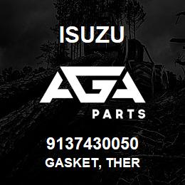 9137430050 Isuzu GASKET, THER | AGA Parts