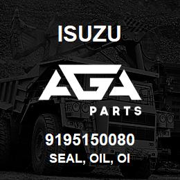 9195150080 Isuzu SEAL, OIL, OI | AGA Parts