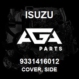 9331416012 Isuzu COVER, SIDE | AGA Parts