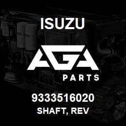 9333516020 Isuzu SHAFT, REV | AGA Parts