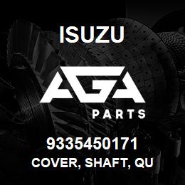 9335450171 Isuzu COVER, SHAFT, QU | AGA Parts