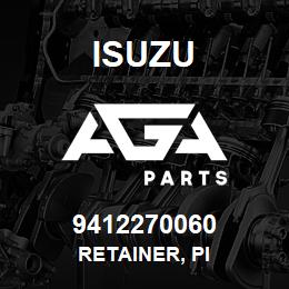 9412270060 Isuzu RETAINER, PI | AGA Parts