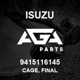 9415116145 Isuzu CAGE, FINAL | AGA Parts