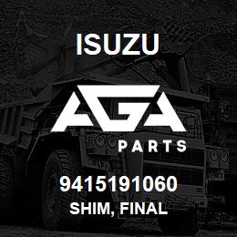 9415191060 Isuzu SHIM, FINAL | AGA Parts