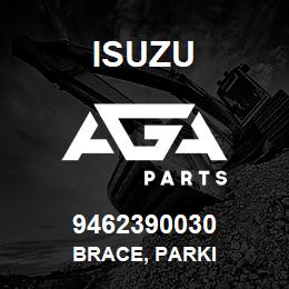 9462390030 Isuzu BRACE, PARKI | AGA Parts