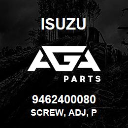 9462400080 Isuzu SCREW, ADJ, P | AGA Parts