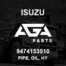 9474153510 Isuzu PIPE, OIL, HY | AGA Parts