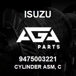 9475003221 Isuzu CYLINDER ASM, C | AGA Parts